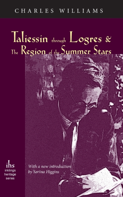 Taliessin Through Logres and the Region of the Summer Stars, Hardback Book