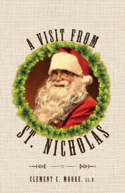 A Visit from Saint Nicholas : Twas The Night Before Christmas With Original 1849 Illustrations, Paperback / softback Book