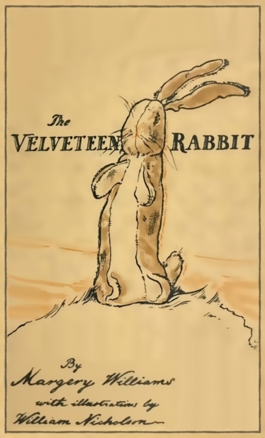 The Velveteen Rabbit : Facsimile of the Original 1922 Edition, Hardback Book