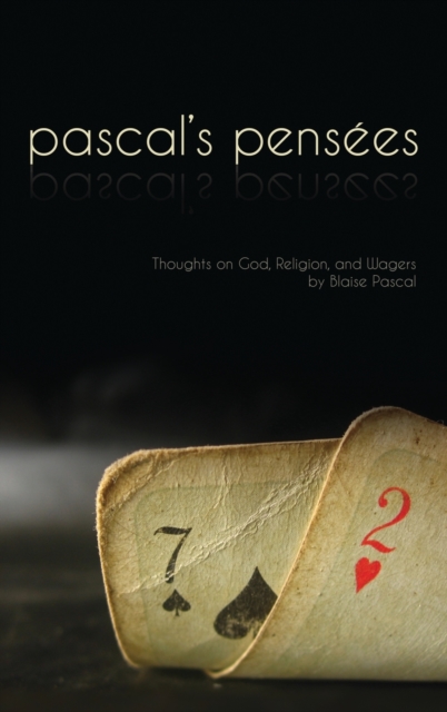 Pensees : Pascal's Thoughts on God, Religion, and Wagers, Hardback Book