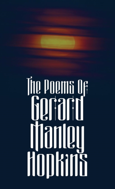 The Poems of Gerard Manley Hopkins, Hardback Book