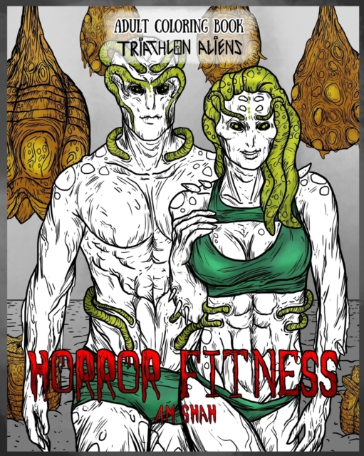 Adult Coloring Book Horror Fitness : Triathlon Aliens, Paperback / softback Book