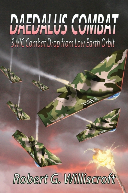 Daedalus Combat : SWIC Combat Drop from Low Earth Orbit, Paperback / softback Book