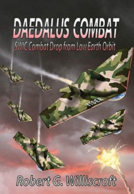 Daedalus Combat : SWIC Combat Drop from Low Earth Orbit, Hardback Book