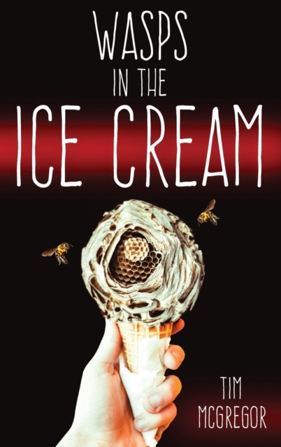 Wasps in the Ice Cream, Hardback Book