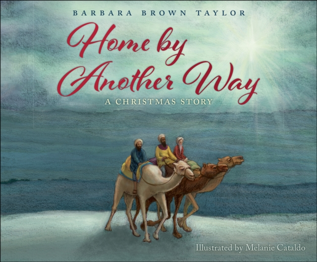 Home by Another Way : A Christmas Story, Hardback Book
