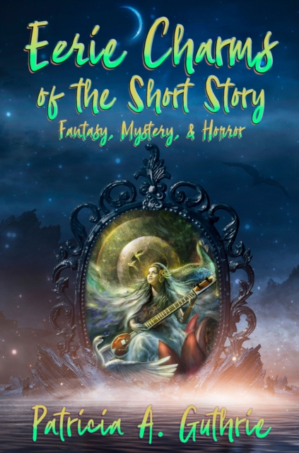 Eerie Charms of the Short Story : Fantasy, Mystery, & Horror, EPUB eBook