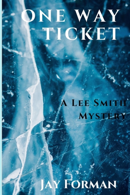 One Way Ticket : A Lee Smith Mystery, Paperback / softback Book