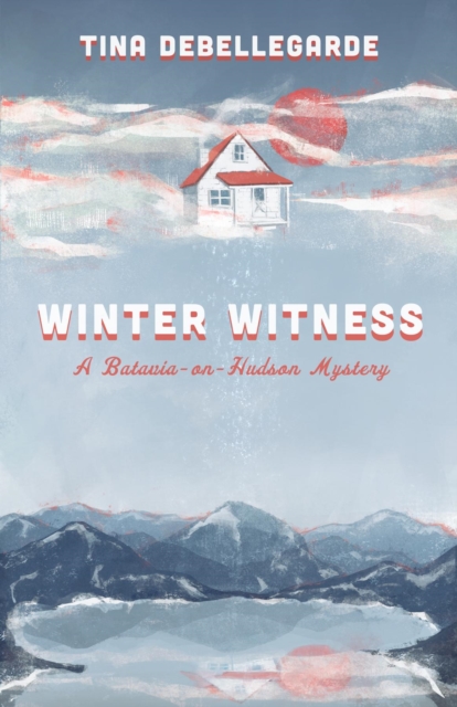 Winter Witness : A Batavia-on-Hudson Mystery, EPUB eBook