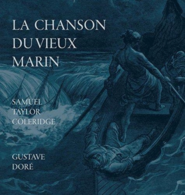 La Chanson Du Vieux Marin/The Rime Of The Ancient Mariner, Hardback Book