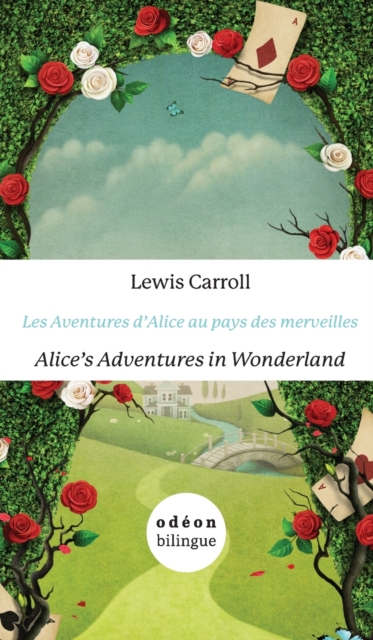 Les Aventures d'Alice Au Pays Des Merveilles/Alice's Adventures In Wonderland : English-French Side-By-Side, Hardback Book