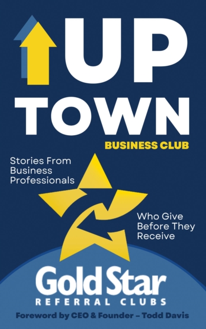 Uptown Business Club : Stories From Business Professionals Who Give Before They Receive, EPUB eBook