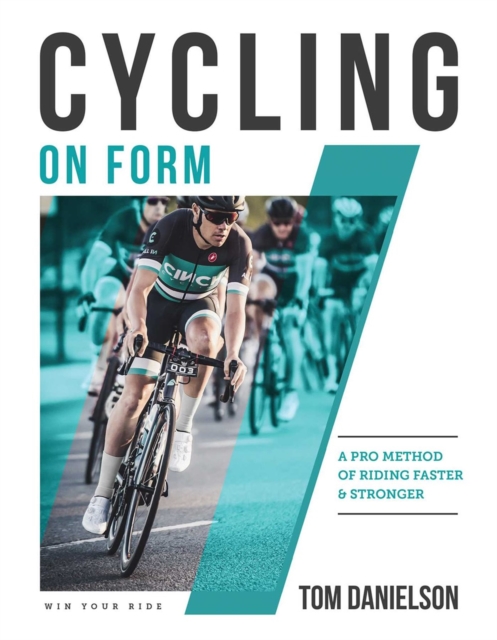 Cycling On Form : A Pro Method of Riding Faster and Stronger, Paperback / softback Book