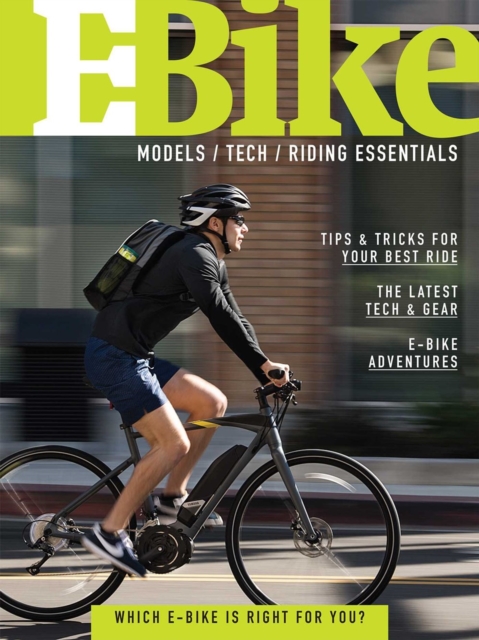 E-Bike : A Guide to E-Bike Models, Technology & Riding Essentials, Paperback / softback Book