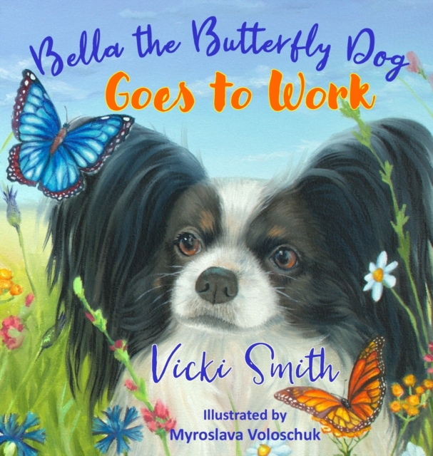 Bella the Butterfly Dog Goes to Work, Hardback Book