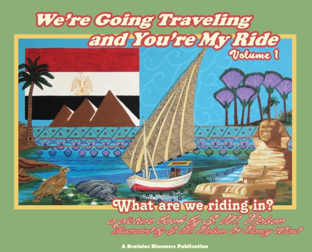We're Going Traveling and You're My Ride Volume 1 : What Are We Riding In?, Hardback Book