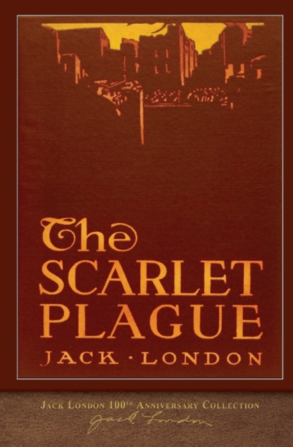 The Scarlet Plague : 100th Anniversary Collection, Paperback / softback Book