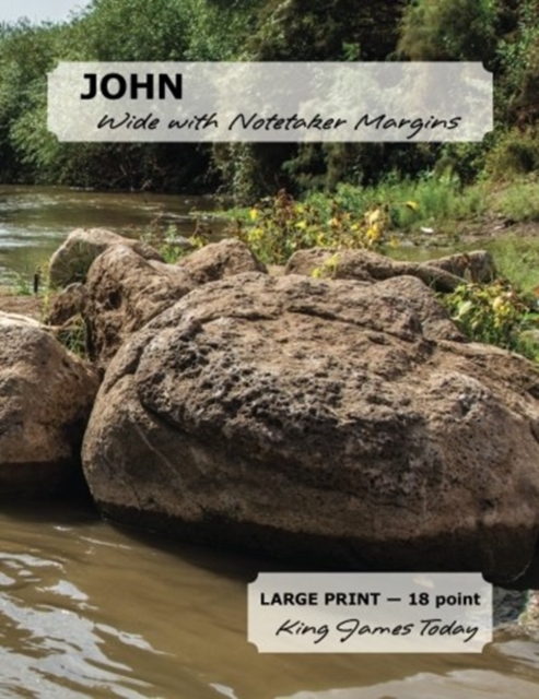 JOHN Wide with Notetaker Margins : LARGE PRINT - 18 point, King James Today(TM), Paperback / softback Book