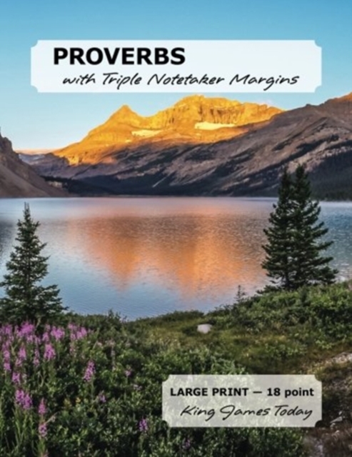 PROVERBS with Triple Notetaker Margins : LARGE PRINT - 18 point, King James Today, Paperback / softback Book
