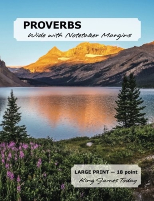 PROVERBS Wide with Notetaker Margins : LARGE PRINT - 18 point, King James Today, Paperback / softback Book