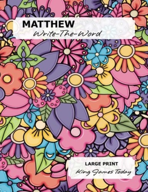 MATTHEW Write-The-Word : LARGE PRINT, King James Today, Paperback / softback Book