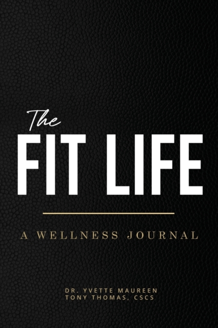 The Fit Life : A Wellness Journal (Standard), Hardback Book