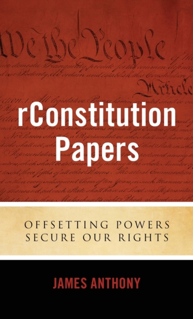 rConstitution Papers : Offsetting Powers Secure Our Rights, Hardback Book