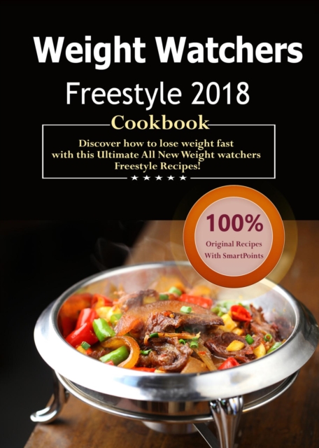 Weight Watchers Freestyle Cookbook 2018 : Over 35 Delicious and Healthy Weight Watchers Freestyle & Flex Recipes with SmartPoints For Ultimate Weight Loss ( WW Freestyle Weekly Menu Planner ), EPUB eBook