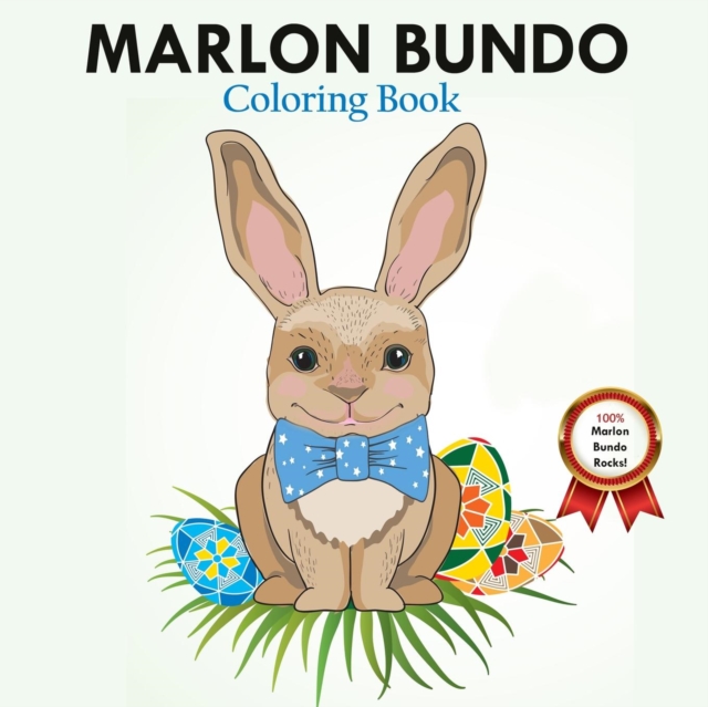 Marlon Bundo's Coloring Book : A Cute Bunny Book about Love (Gift for Kids and Adults, Easter Coloring Book), Paperback / softback Book