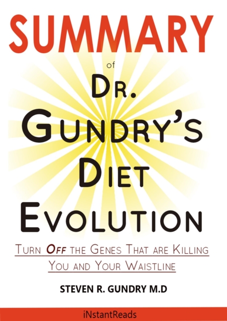 SUMMARY Of Dr. Gundry's Diet Evolution : Turn Off the Genes That Are Killing You and Your Waistline, EPUB eBook
