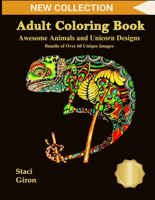 Adult Coloring Book : Awesome Animals and Unicorn Designs: Bundle of Over 60 Unique Designs - Featuring Animals, Mandalas, Flowers and Paisley Patterns, Paperback Book