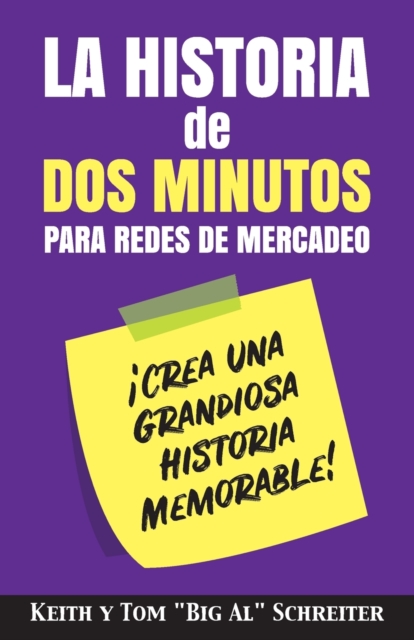 La Historia de Dos Minutos para Redes de Mercadeo : !Crea una Grandiosa Historia Memorable!, Paperback / softback Book