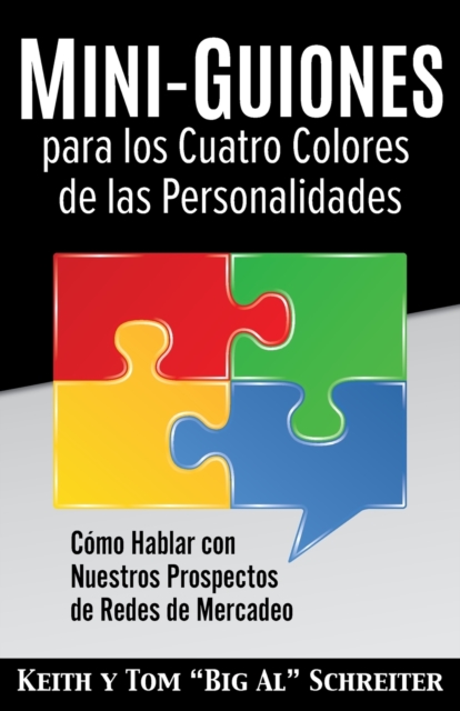 Mini-Guiones para los Cuatro Colores de las Personalidades : Como Hablar con Nuestros Prospectos de Redes de Mercadeo, Paperback / softback Book