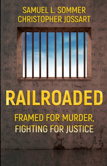 Railroaded : Framed For Murder, Fighting For Justice, Paperback / softback Book