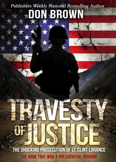 Travesty of Justice : The Shocking Prosecution of Lt. Clint Lorance, EPUB eBook