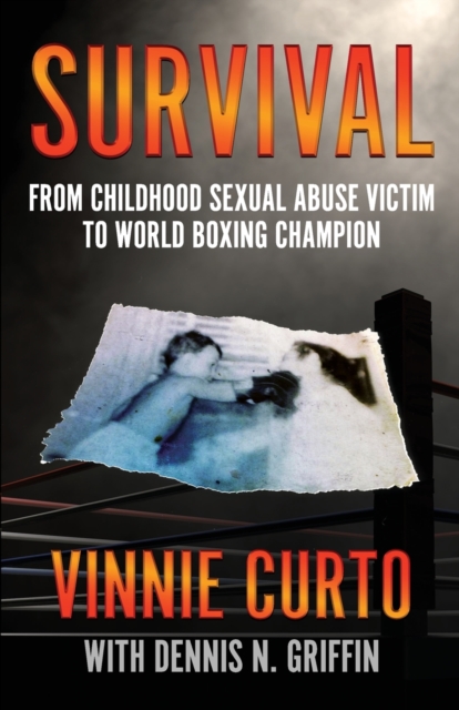 Survival : From Childhood Sexual Abuse Victim To World Boxing Champion, Paperback / softback Book