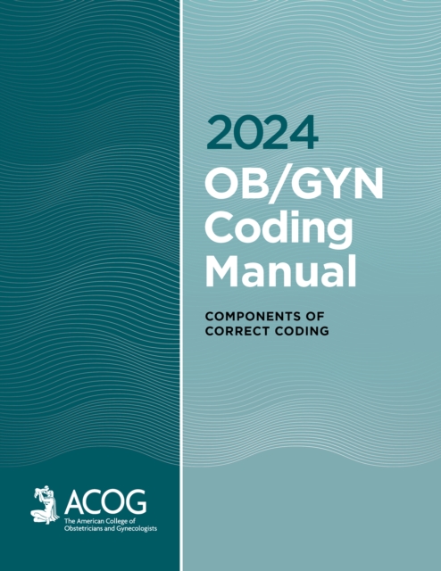 2024 OB/GYN Coding Manual : Components of Correct Coding, PDF eBook
