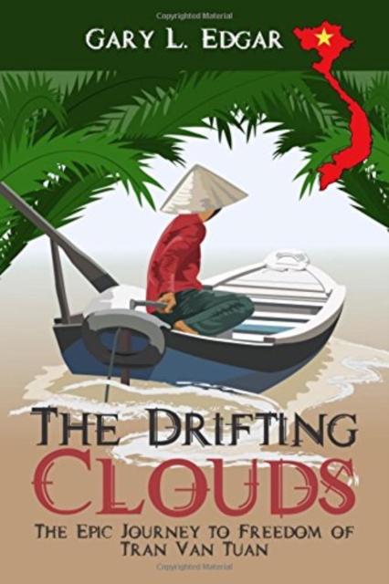 The Drifting Clouds : The Epic Journey to Freedom of Tran Van Tuan, Paperback / softback Book