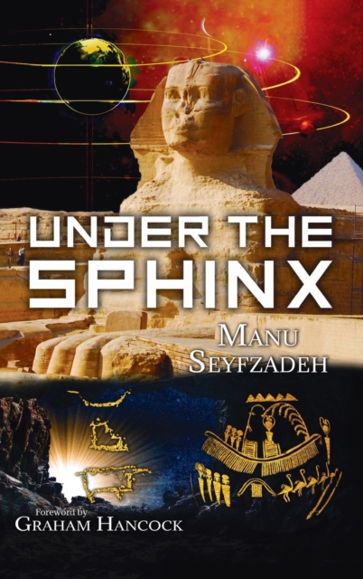 Under the Sphinx : the Search for the Hieroglyphic Key to the Real Hall of Records., Hardback Book