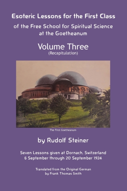 Esoteric Lessons for the First Class of the Free School for Spiritual Science at the Goetheanum : Volume Three, Paperback / softback Book