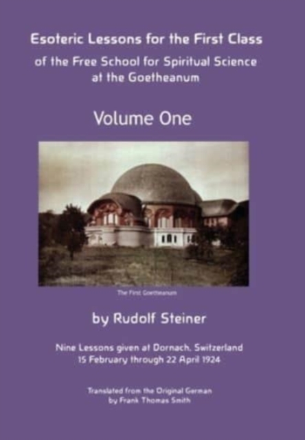 Esoteric Lessons for the First Class of the Free School for Spiritual Science at the Goetheanum, Hardback Book