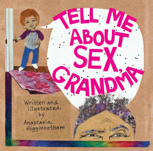 Tell Me about Sex, Grandma, Hardback Book