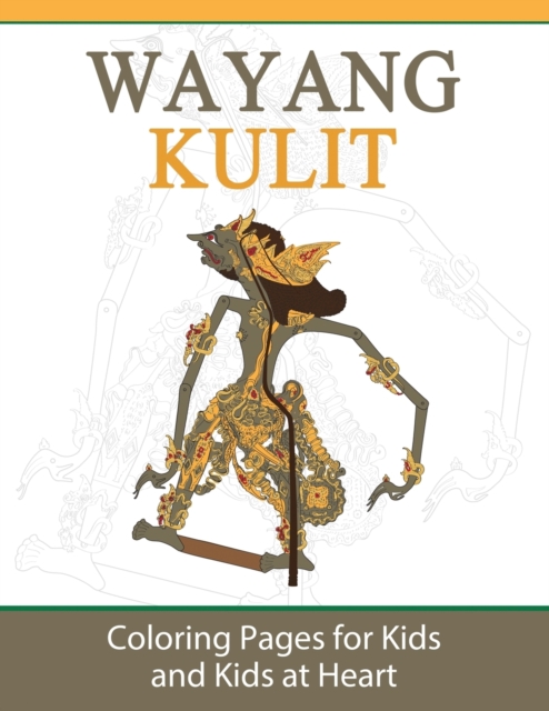 Wayang Kulit : Coloring Pages for Kids and Kids at Heart, Paperback / softback Book