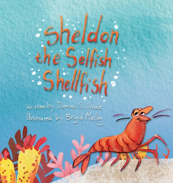 Sheldon the Selfish Shellfish, Hardback Book