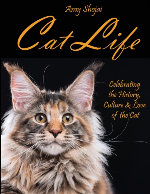 Cat Life : Celebrating the History, Culture & Love of the Cat, Paperback / softback Book