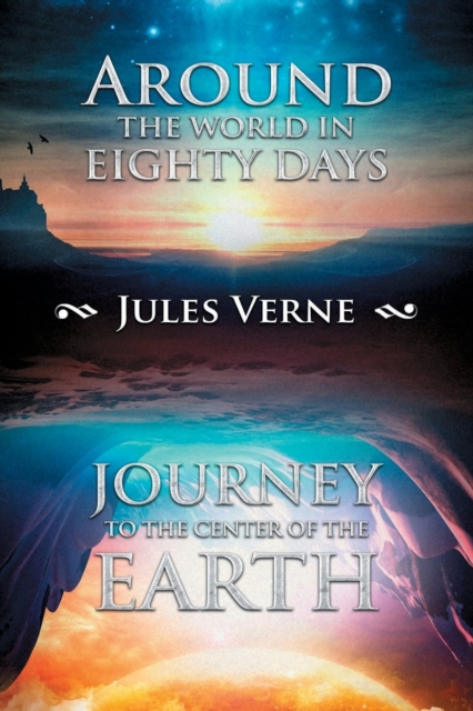 Around the World in Eighty Days; Journey to the Center of the Earth, Paperback / softback Book
