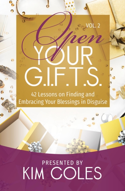 Open Your G.I.F.T.S. : 42 Lessons of Finding and Embracing Your Blessings in Disguise, EPUB eBook