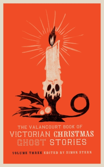 The Valancourt Book of Victorian Christmas Ghost Stories, Volume Three, Paperback / softback Book