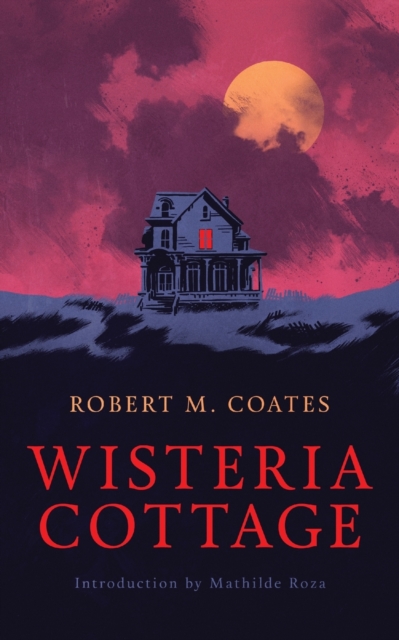 Wisteria Cottage (Valancourt 20th Century Classics), Paperback / softback Book