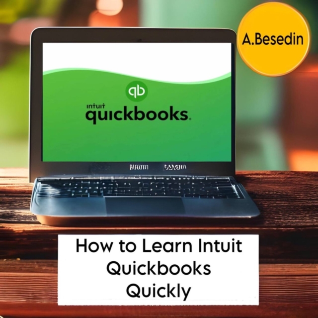 How to Learn Intuit Quickbooks Quickly!, eAudiobook MP3 eaudioBook